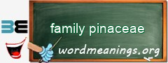 WordMeaning blackboard for family pinaceae